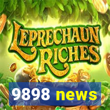 9898 news